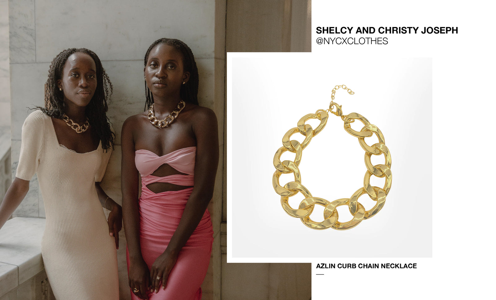 As Seen On: Azlin Curb Chain on Shelcy & Christy Joseph